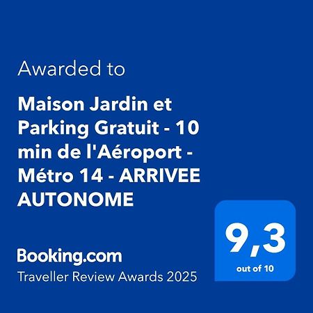 Maison Jardin Et Parking Gratuit - 10 Min De L'Aeroport - Metro 14 - Arrivee Autonome Орли Екстериор снимка